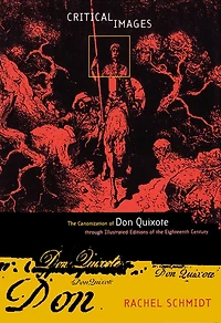 Critical Images: The Canonization of Don Quixote through Illustrated Editions of the Eighteenth Century
