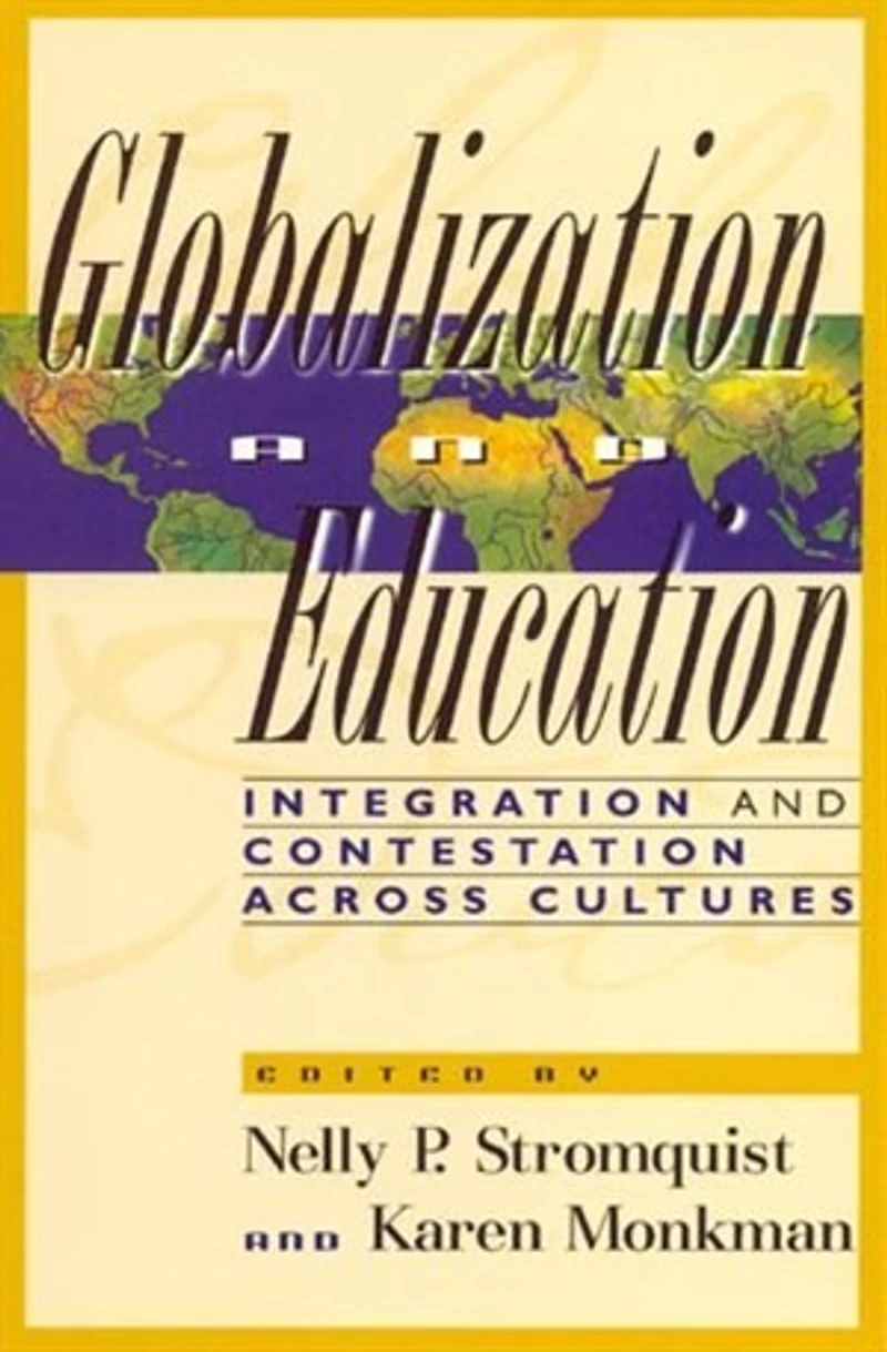 Globalization and Education: Integration Contestation across Cultures