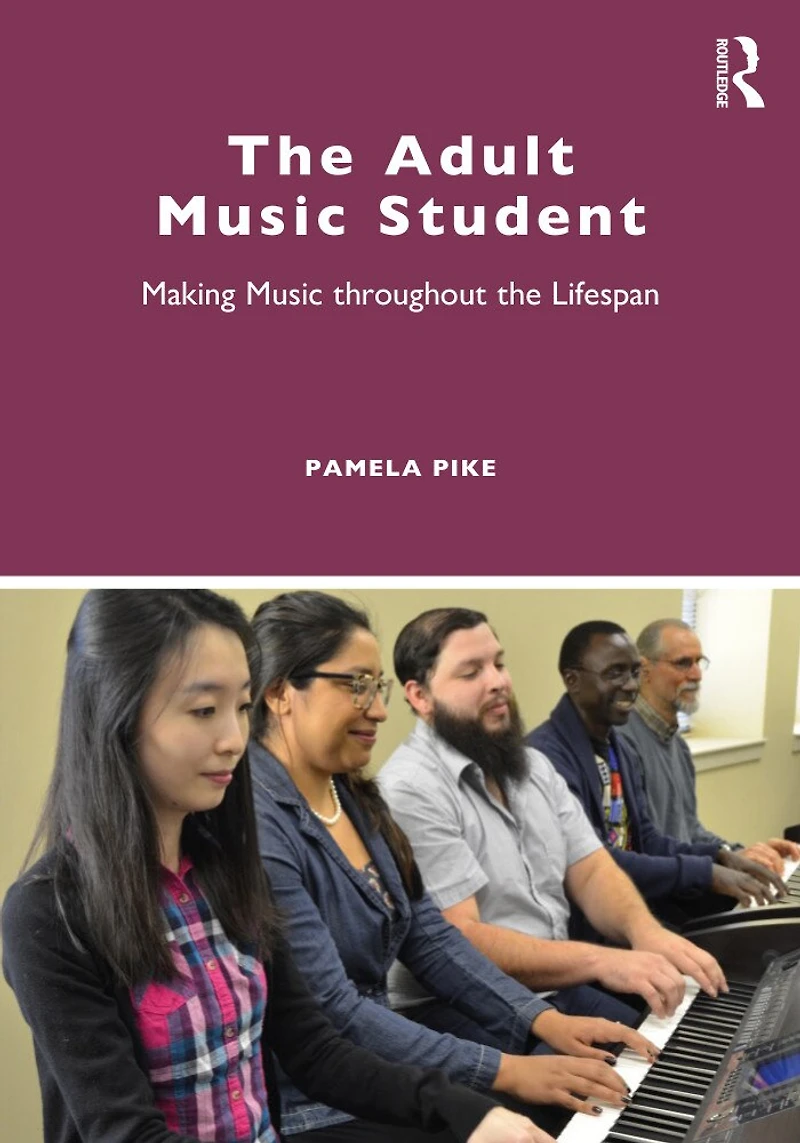 the Adult Music Student: Making throughout Lifespan