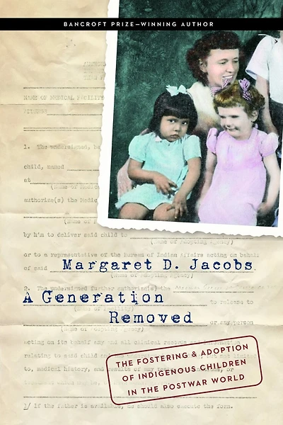 A Generation Removed: the Fostering and Adoption of Indigenous Children Postwar World