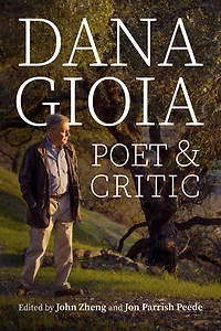 Dana Gioia: Poet and Critic