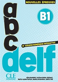 Abc DELF, B1: nouvelles épreuves