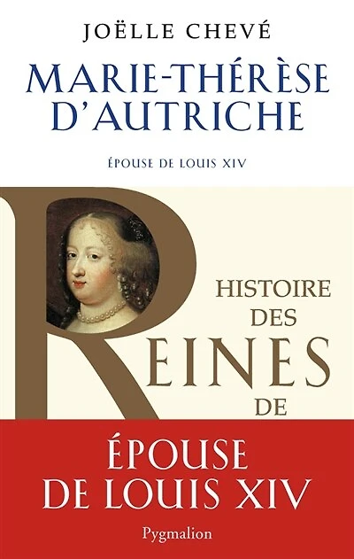 Marie-Thérèse d'Autriche: épouse de Louis XIV