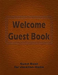 Guest Book: (welcome) Guest Book For Vacation Home: Guest Book For Visitors,8.5 X 11 Inch Size Guest Log Book F