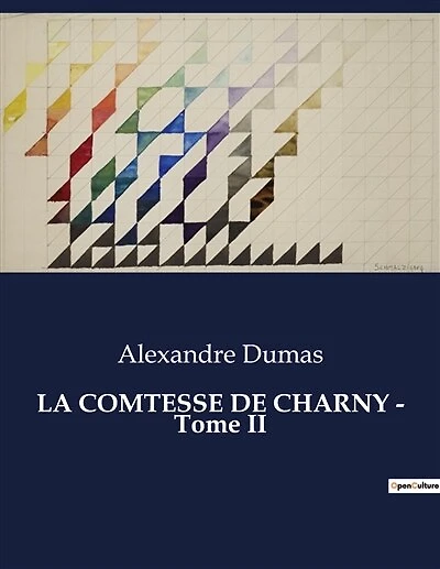 La Comtesse de Charny: Tome II