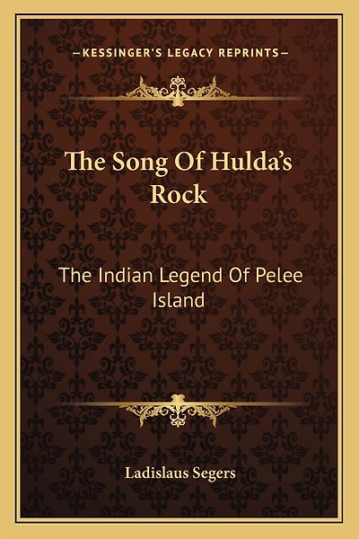 The Song Of Hulda's Rock: The Indian Legend Of Pelee Island