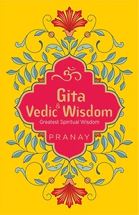 Gita & Vedic Wisdom, Greatest Spiritual Wisdom