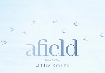 Afield: Poetry and Image