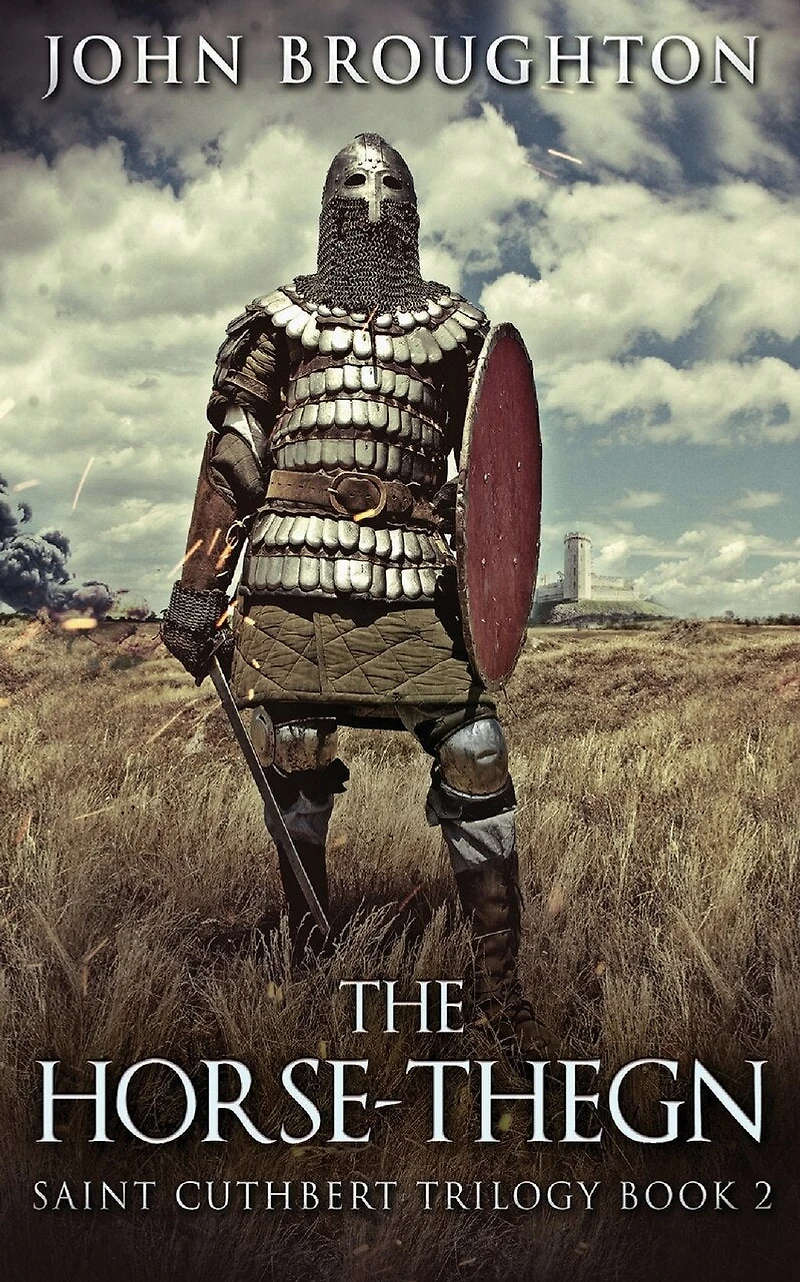 The Horse-thegn: Tale Of An Anglo-saxon Horse-thegn In Northumbria