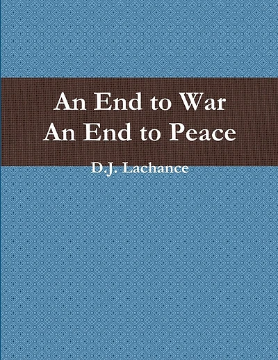 An End To War. An End To Peace.