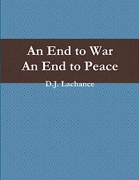 An End To War. An End To Peace.