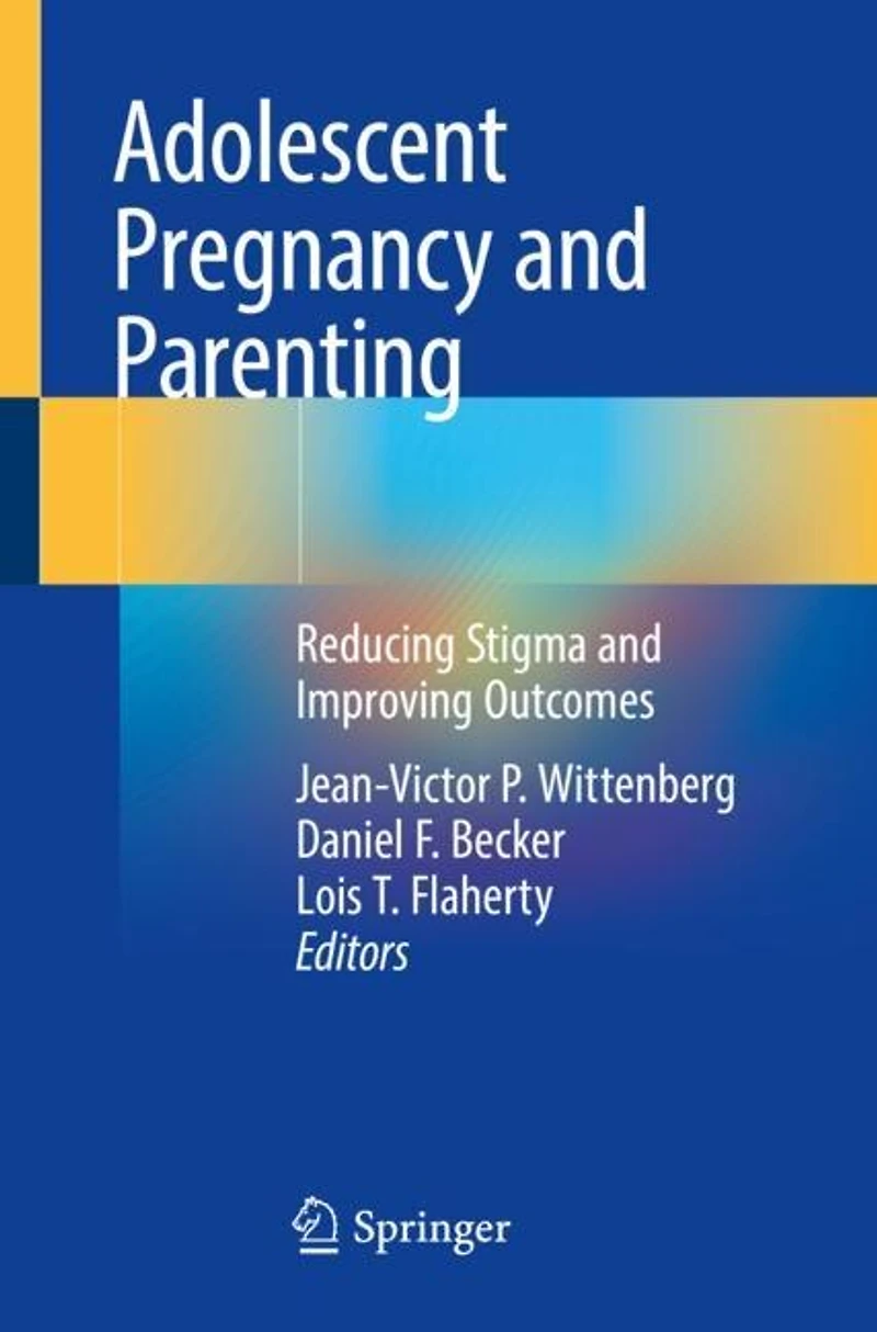 Adolescent Pregnancy and Parenting: Reducing Stigma Improving Outcomes