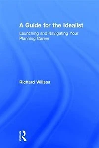 A Guide for the Idealist: Launching and Navigating Your Planning Career