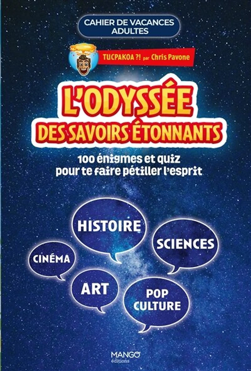 L' odyssée des savoirs étonnants: 110 énigmes et quiz pour te faire pétiller l'esprit