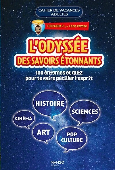 L' odyssée des savoirs étonnants: 110 énigmes et quiz pour te faire pétiller l'esprit