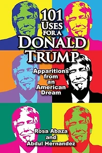 101 Uses For A Donald Trump: Apparitions From An American Dream
