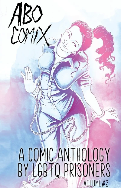 A.b.o. Comix Vol 2: A Queer Prisoner's Anthology