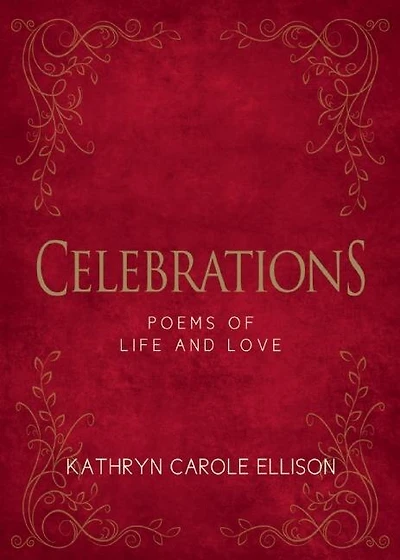 Celebrations: Poems of Life and Love