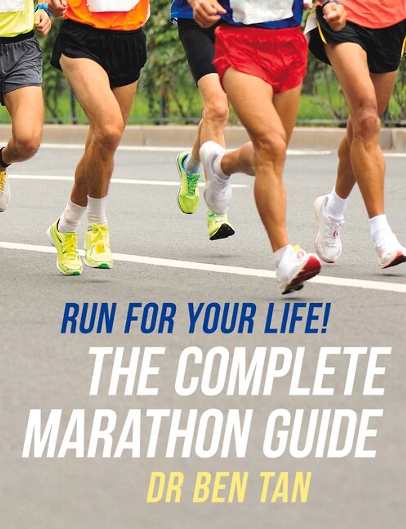 Run For Your Life!: The Complete Marathon Guide