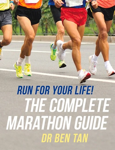 Run For Your Life!: The Complete Marathon Guide