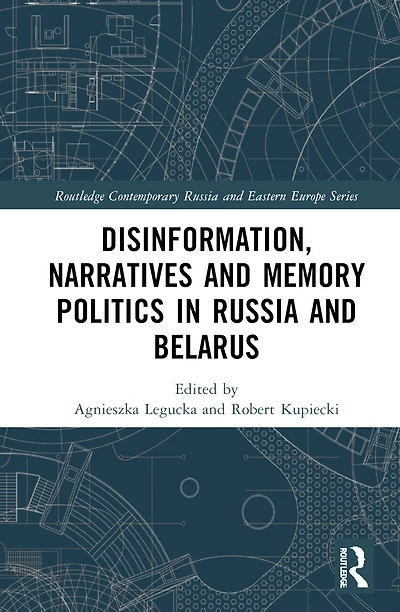 Disinformation, Narratives and Memory Politics Russia Belarus