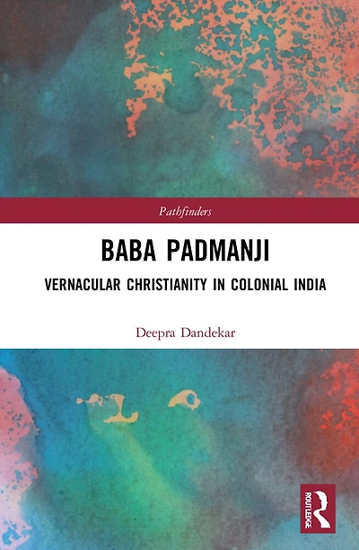 Baba Padmanji: Vernacular Christianity Colonial India