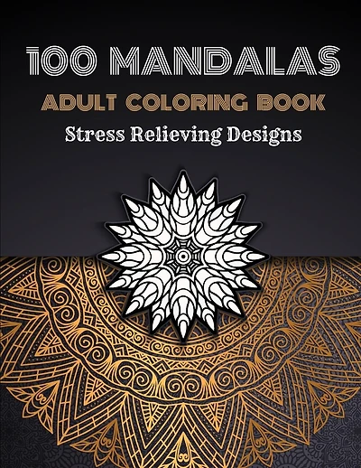 100 Mandalas Adults Coloring Book: Stress Relieving Coloring Designs Large Print