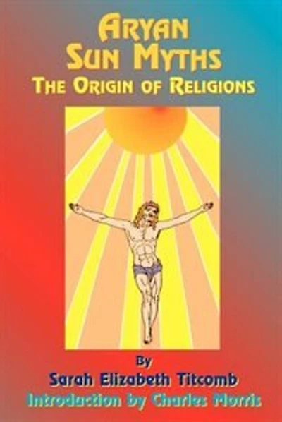 Aryan Sun-Myths the Origin of Religions