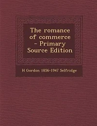 The romance of commerce  - Primary Source Edition