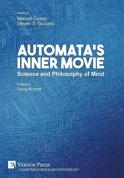 Automata's Inner Movie: Science and Philosophy of Mind