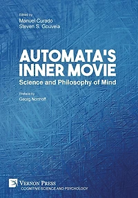 Automata's Inner Movie: Science and Philosophy of Mind