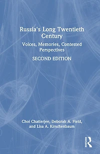 Russia's Long Twentieth Century: Voices, Memories, Contested Perspectives