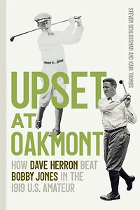 Upset at Oakmont: How Dave Herron Beat Bobby Jones in the 1919 U.S. Amateur