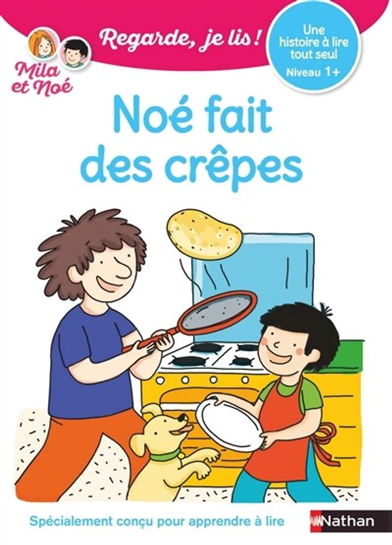 Noé fait des crêpes: une histoire à lire tout seul, niveau 1+