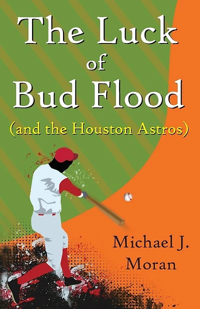 The Luck of Bud Flood: (and the Houston Astros)