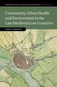 Community, Urban Health and Environment the Late Medieval Low Countries