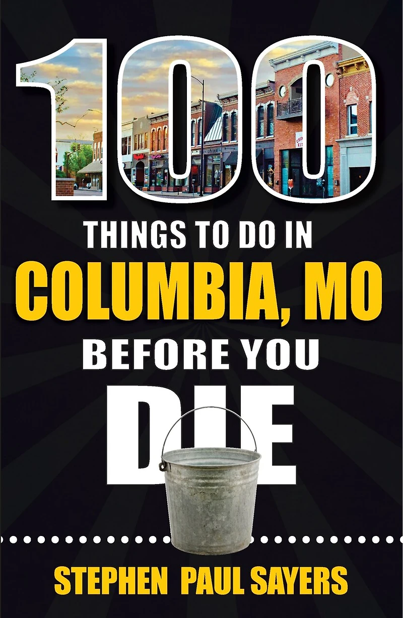 100 Things to Do Columbia, Mo Before You Die
