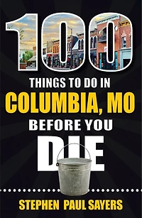 100 Things to Do Columbia, Mo Before You Die