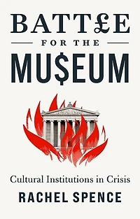 Battle for the Museum: Cultural Institutions Crisis