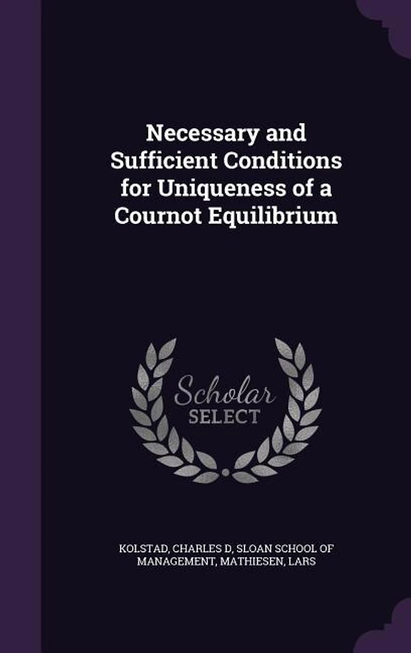 Necessary and Sufficient Conditions for Uniqueness of a Cournot Equilibrium