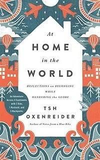 At Home In The World: Reflections On Belonging While Wandering The Globe