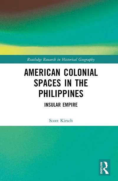 American Colonial Spaces the Philippines: Insular Empire