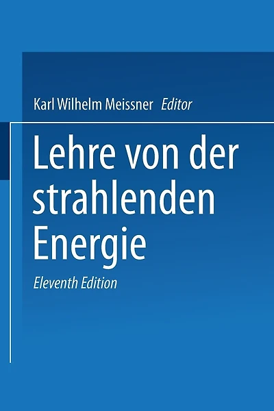 Lehrbuch der Physik: Lehre von der strahlenden Energie Zweiter Band
