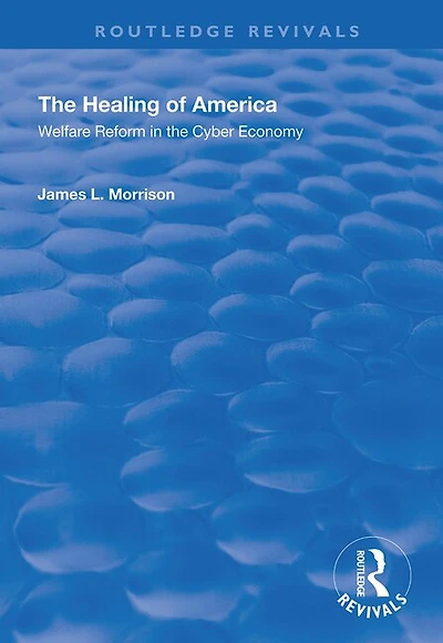 the Healing of America: Welfare Reform Cyber Economy