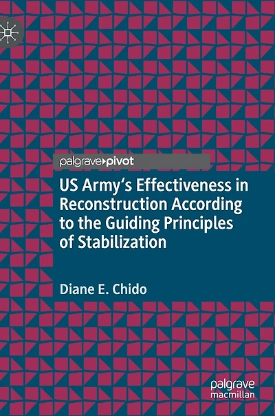 Us Army's Effectiveness Reconstruction According To The Guiding Principles Of Stabilization
