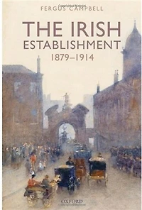The Irish Establishment 1879-1914