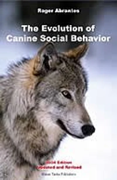 The Evolution Of Canine Social Behavior, 2nd Edition