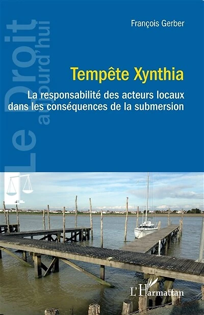 Tempête Xynthia: La responsabilité des acteurs locaux dans les conséquences de la submersion