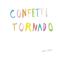 Confetti Tornado: New and selected illustrated poems
