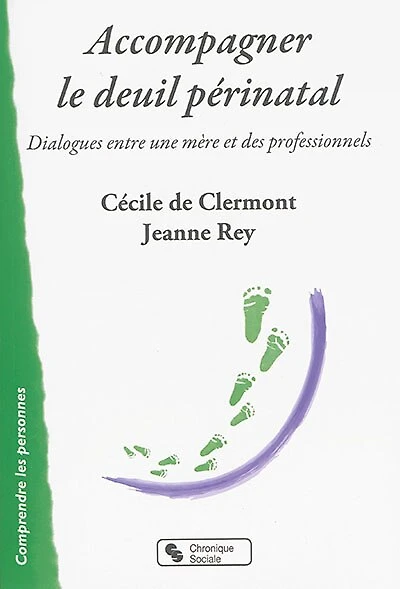 Accompagner le deuil périnatal: dialogues entre une mère et des professionnels